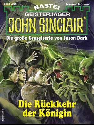 [John Sinclair 2256] • Die Rückkehr der Könikin